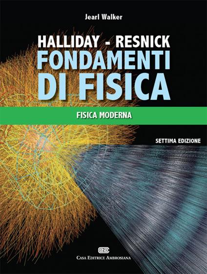 Fondamenti di fisica. Fisica moderna. Con Contenuto digitale (fornito elettronicamente) - David Halliday,Robert Resnick,Jearl Walker - copertina