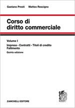 Corso di diritto commerciale. Vol. 1: Impresa, contratti, titoli di credito, fallimento.