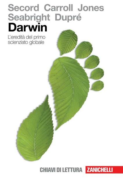 Darwin. L'eredità del primo scienziato globale - copertina