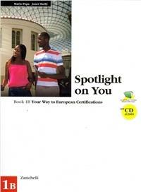 Spotlight on you vol. 1B. Per le Scuole superiori. Con CD Audio - Mario Papa,Janet Shelly - copertina