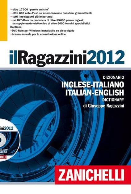 Il Ragazzini 2012. Dizionario inglese-italiano, italiano inglese. Con aggiornamento online. DVD-ROM - Giuseppe Ragazzini - copertina