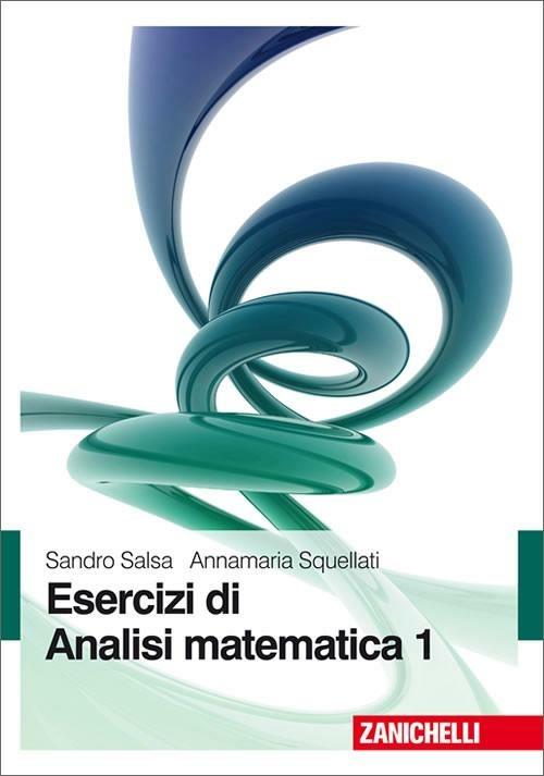 Esercizi di analisi matematica. Vol. 1 - Sandro Salsa,Annamaria Squellati - copertina