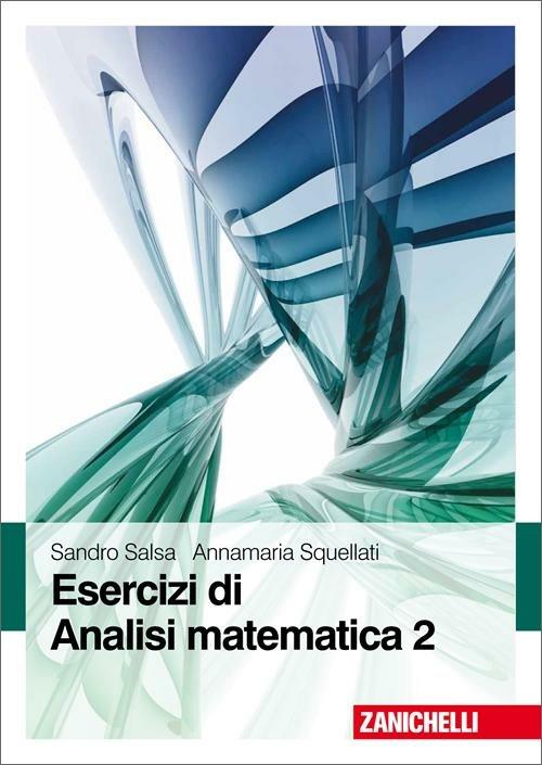 Esercizi di Analisi matematica. Vol. 2 - Sandro Salsa,Annamaria Squellati - copertina