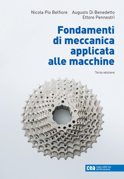 Fondamenti di meccanica applicata alle macchine. Con e-book - Nicola Pio Belfiore,Augusto Di Benedetto,Ettore Pennestrì - copertina
