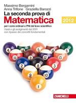 La seconda prova di matematica. Per le Scuole superiori