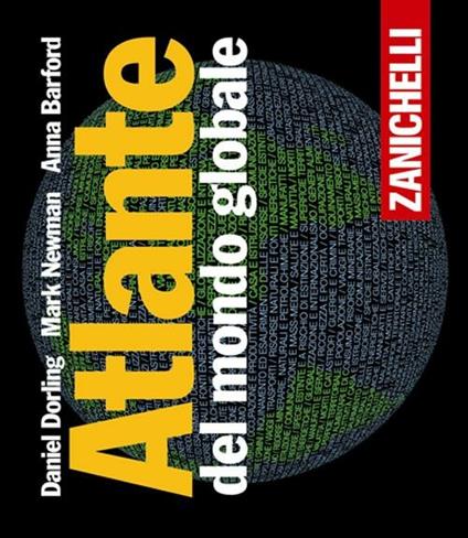Atlante del mondo globale - Daniel Dorling,Mark Newman,Anna Barford - copertina