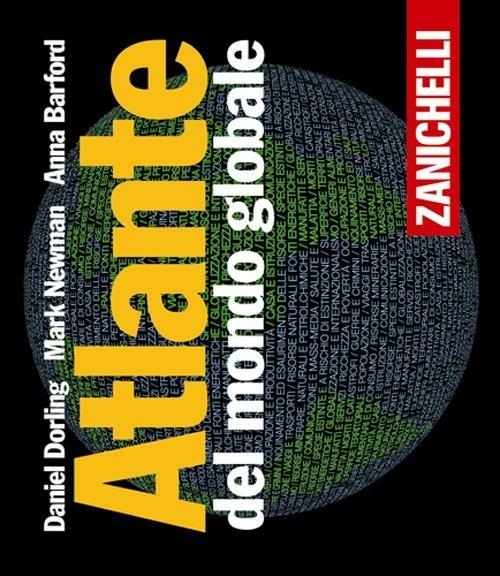 Atlante del mondo globale - Daniel Dorling,Mark Newman,Anna Barford - copertina