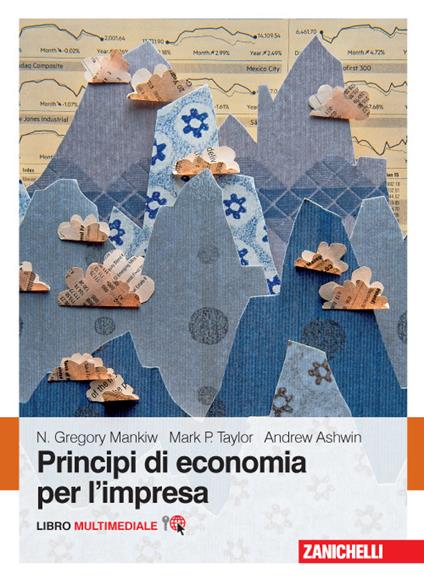 Principi di economia per l'impresa. Con Contenuto digitale (fornito elettronicamente) - N. Gregory Mankiw,Mark P. Taylor,Andrew Ashwin - copertina