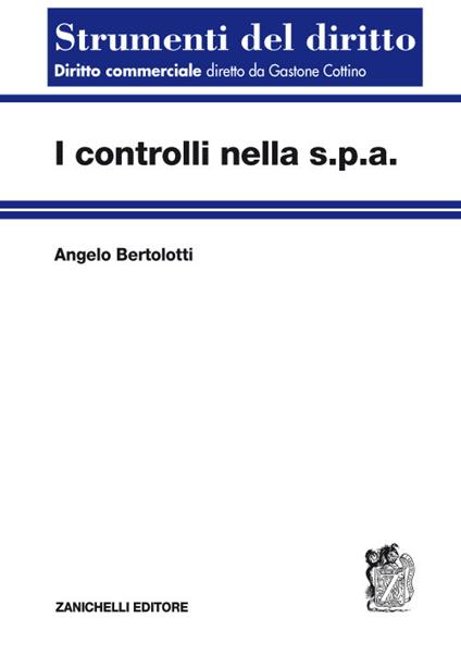 I controlli nella s.p.a. - Angelo Bertolotti - copertina