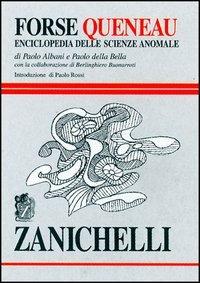 Forse Queneau. Enciclopedia delle scienze anomale - Paolo Albani,Paolo Della Bella - copertina