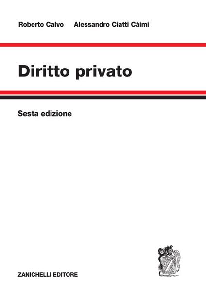 Diritto privato - Roberto Calvo,Alessandro Ciatti Càimi - copertina