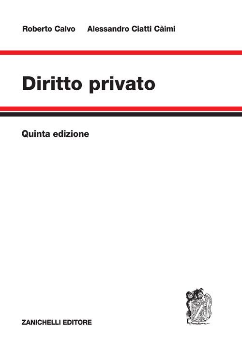 Diritto privato - Roberto Calvo,Alessandro Ciatti Càimi - copertina