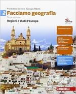 Facciamo geografia.  Per la Scuola media. Con Contenuto digitale (fornito elettronicamente). Vol. 2: Regioni e stati d'Europa.