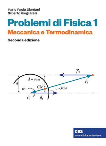 Problemi di Fisica 1. Meccanica e termodinamica. Con e-book - Gilberto Giugliarelli,Mario Paolo Giordani - copertina