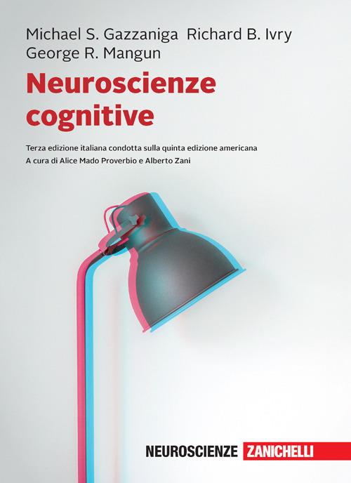 Neuroscienze cognitive. Con Contenuto digitale per download - Michael S. Gazzaniga,Richard B. Ivry,George R. Mangun - copertina