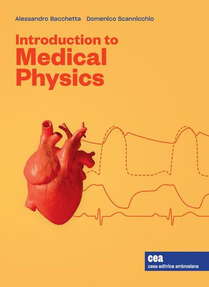 Introduction to medical physics. Con e-book - Alessandro Bacchetta,Domenico Scannicchio - copertina