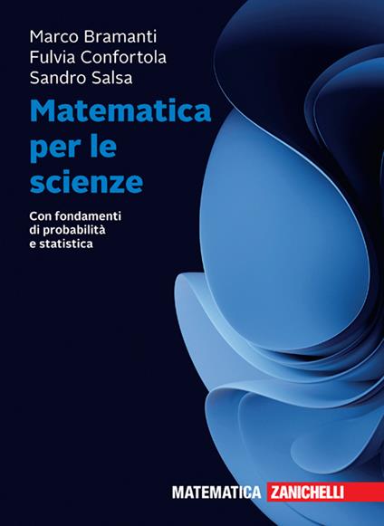 Matematica per le scienze. Con fondamenti di probabilità e statistica. Con ebook - Marco Bramanti,Fulvia Confortola,Sandro Salsa - copertina