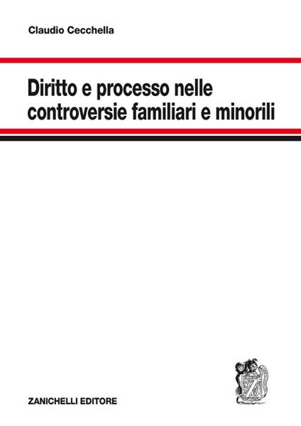 Diritto e processo nelle controversie familiari e minorili - Claudio Cecchella - copertina