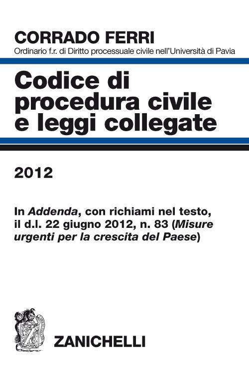 Codice di procedura civile e leggi collegate 2012 - Corrado Ferri - copertina