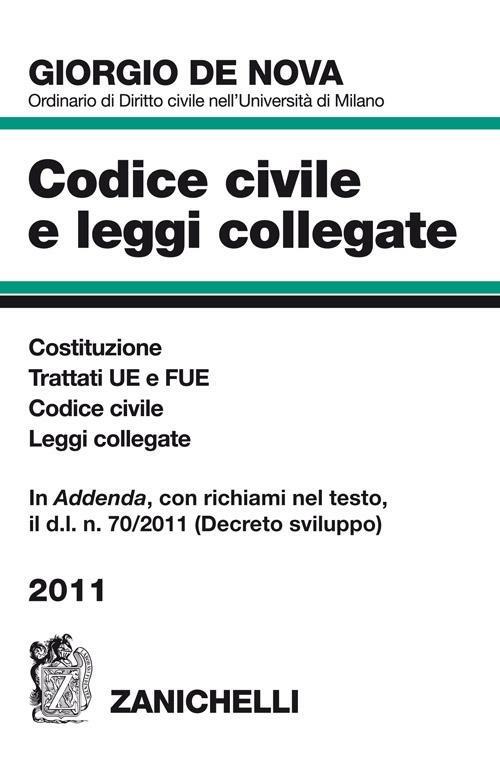 Codice civile e leggi collegate 2011. Costituzione, Trattati UE e FUE, Codice civile, leggi collegate - Giorgio De Nova - copertina