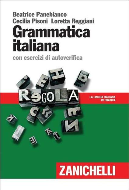 Grammatica italiana. con esercizi di autoverifica - Beatrice Panebianco,Cecilia Pisoni,Loretta Reggiani - copertina