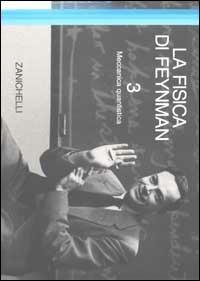La fisica di Feynman. Vol. 3: Meccanica quantistica. - Richard P. Feynman - copertina