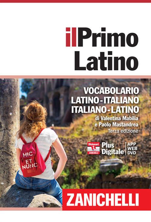 Il primo latino. Vocabolario latino-italiano, italiano-latino. Con DVD-ROM - Valentina Mabilia,Paolo Mastandrea - copertina