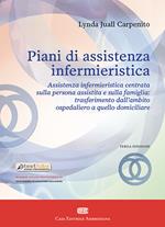 Piani di assistenza infermieristica. Assistenza infermieristica centrata sulla persona assistita e sulla famiglia: trasferimento dall'ambito ospedaliero a quello domiciliare