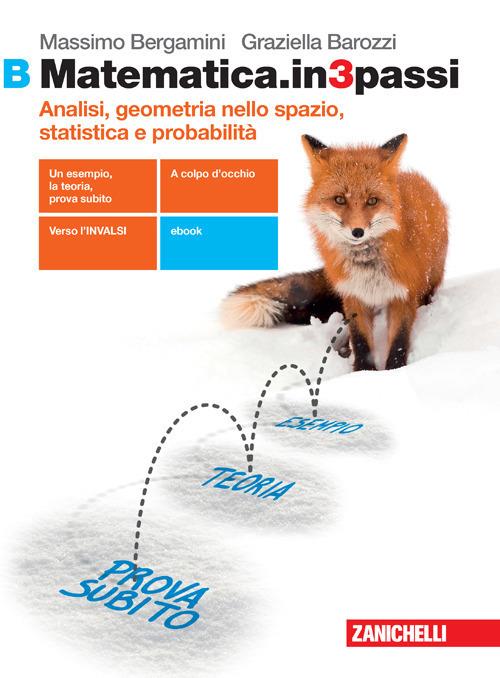  Matematica.in3passi. Vol. B: Analisi, geometria nello spazio, statistica e probabilità. Per le Scuole superiori. Con e-book. Con espansione online