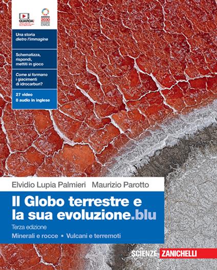  Il globo terrestre e la sua evoluzione.blu. Con Minerali e rocce, Vulcani e terremoti. Con Contenuto digitale (fornito elettronicamente)