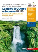 La fisica di Cutnell e Johnson. Ediz. PLUS. Le misure, l'equilibrio il moto, il calore, la luce. Per le Scuole superiori. Con e-book. Con espansione online