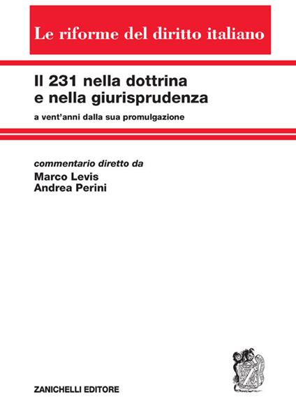 Il 231 nella dottrina e nella giurisprudenza a vent'anni dalla sua promulgazione - Renzo Levis,Andrea Perini - copertina