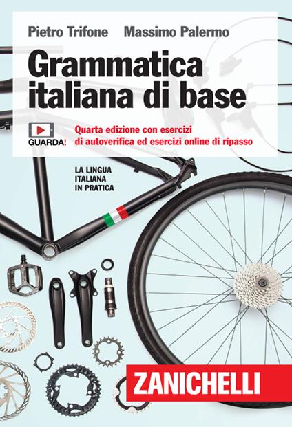 Grammatica italiana di base. Con esercizi di autoverifica ed esercizi online di ripasso. Con Contenuto digitale per accesso on line - Pietro Trifone,Massimo Palermo - copertina