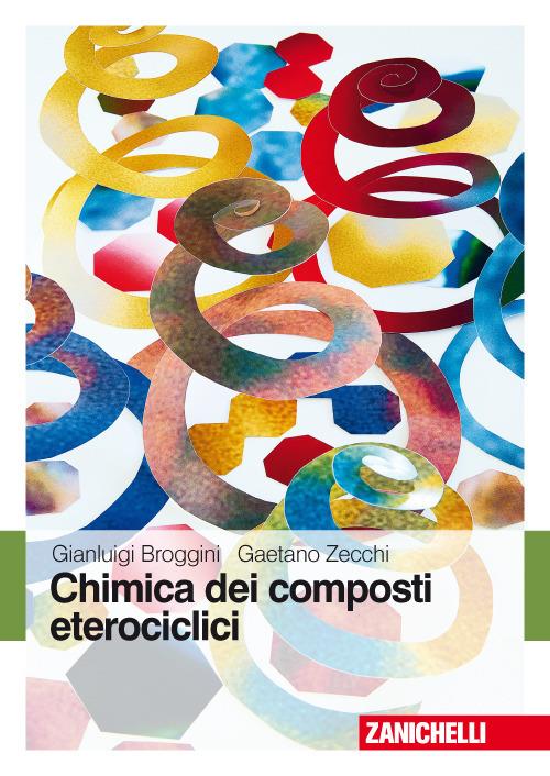 Chimica dei composti eterociclici - Gianluigi Broggini,Gaetano Zecchi - copertina