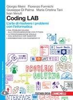 Coding LAB. L'arte di risolvere i problemi con l'informatica. Per le Scuole superiori. Con e-book. Con espansione online