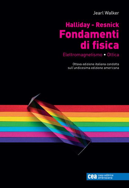 Fondamenti di fisica. Elettromagnetismo, ottica. Con e-book - David Halliday,Robert Resnick,Jearl Walker - copertina