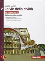 Le vie della civiltà. Per le Scuole superiori. Con e-book. Con espansione online. Vol. 2: Da Augusto all'anno Mille.