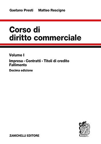 Corso di diritto commerciale. Vol. 1 - Gaetano Presti,Matteo Rescigno - copertina