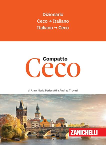 Ceco compatto. Dizionario ceco-italiano, italiano-ceco - Anna Maria Perissutti,Andrea Trovesi - copertina