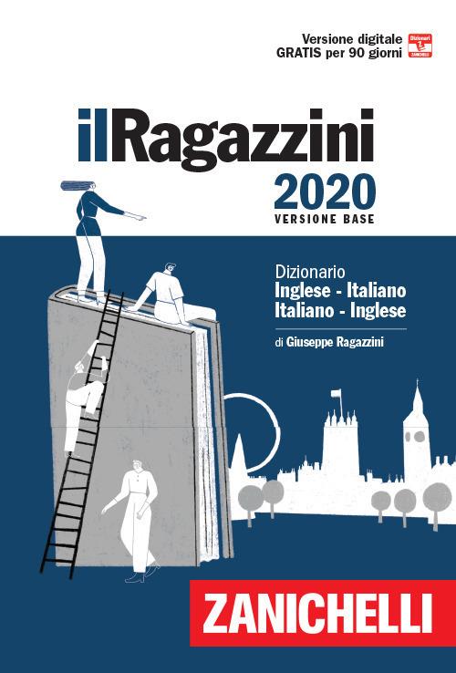 Il Ragazzini 2020. Dizionario inglese-italiano, italiano-inglese. Con Contenuto digitale (fornito elettronicamente) - Giuseppe Ragazzini - copertina