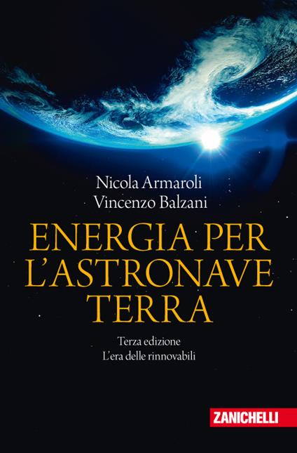 Energia per l'astronave Terra. L'era delle rinnovabili - Nicola Armaroli,Vincenzo Balzani - copertina