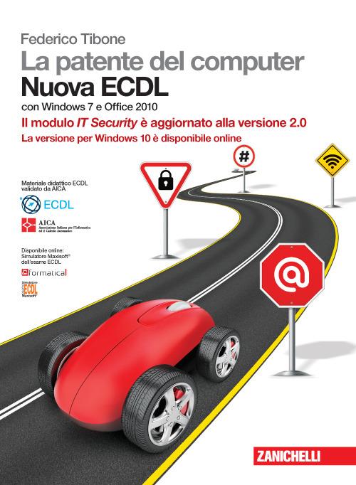 La patente del computer. Nuova ECDL. Versione per Windows 10 e Office 2016. Syllabus 6.0. Con Contenuto digitale (fornito elettronicamente) - Federico Tibone - copertina