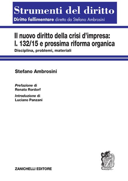La nuova crisi d'impresa. L. 132/15 e prossima riforma organica. Disciplina, problemi, materiali - Stefano Ambrosini - copertina