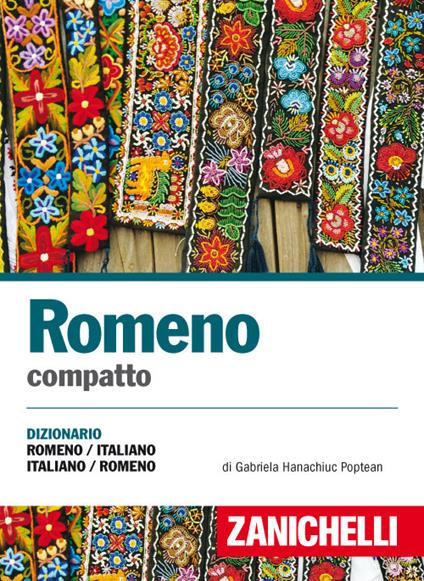 Romeno compatto. Dizionario romeno-italiano, italiano-romeno - Gabriela Hanachiuc Poptean - copertina