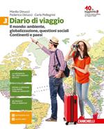 Diario di viaggio. Per la Scuola media. Con aggiornamento online. Vol. 3: Il mondo: ambiente, globalizzazione, divari. Continenti e paesi