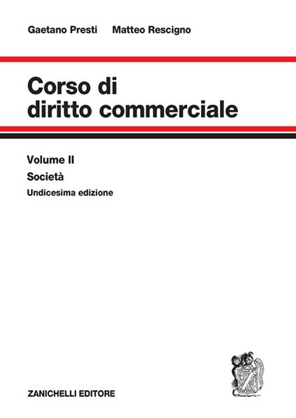 Corso di diritto commerciale. Vol. 2: Società - Gaetano Presti,Matteo Rescigno - copertina