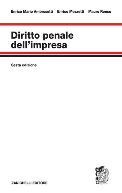 Diritto penale dell'impresa - Enrico Mario Ambrosetti,Enrico Mezzetti,Alberto Ronco - copertina