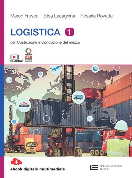  Logistica. Per costruzione e conduzione del mezzo. Per le Scuole superiori. Con Contenuto digitale (fornito elettronicamente). Vol. 1