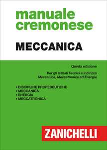 Libro Manuale cremonese di meccanica. Per i nuovi tecnici a indirizzo meccanica, meccatronica ed energia 