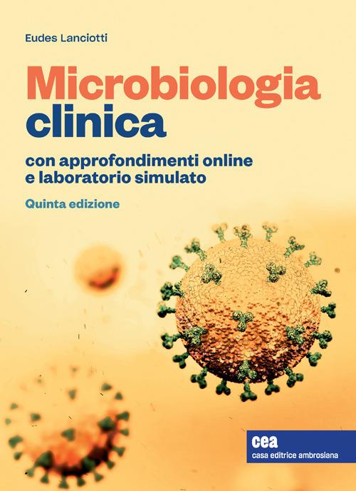 Microbiologia clinica. Con Contenuto digitale (fornito elettronicamente) - Eudes Lanciotti - copertina